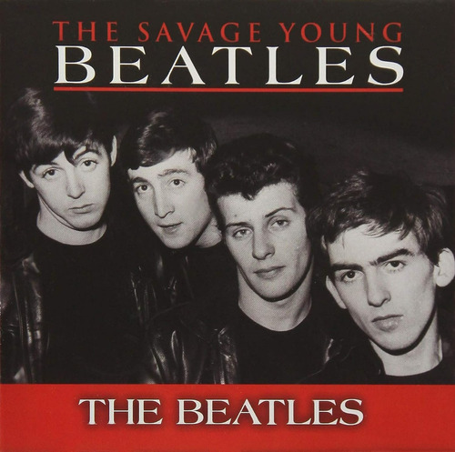 The Beatles - The Savage Young Beatles Cd Bootleg