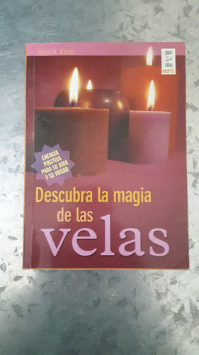 Alex H Klein / Descubra La Magia De Las Velas