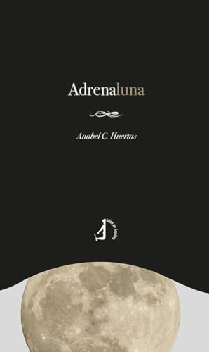 Libro Adrenaluna De C Huertas Anabel Talon De Aquiles