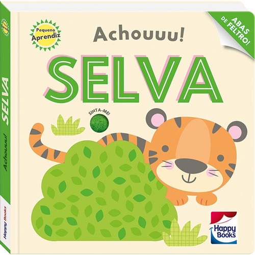 Pequeno Aprendiz - Achouuu! Selva, de Lake Press Pty Ltd. Happy Books Editora Ltda., capa dura em português, 2019