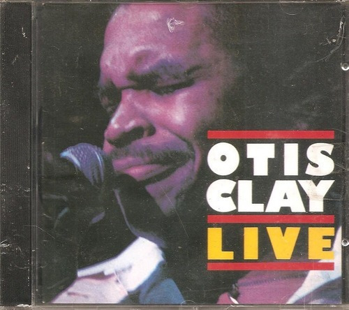 Cd Otis Clay - Live ( R&b Soul Blues Funk Gospel) Orig. Novo