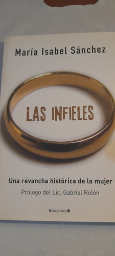 Las Infieles De Maria Isabel Sanchez - Ediciones B (usado)