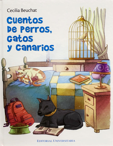 Cuento De Perros, Gatos Y Canarios - Cecilia Beuchat