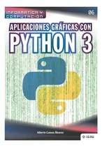 Comprar Libro: Aplicaciones Gráficas Con Python 3 (colecciones Abg Y