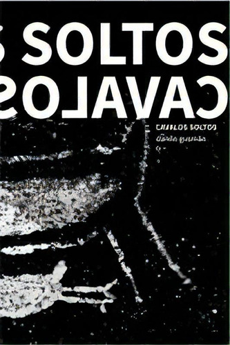 Cavalos Soltos: Cavalos Soltos, De Gusmao, Danilo. Série Ficção, Vol. Poesia. Editora Urutau Editora, Capa Mole, Edição Literatura Nacional Em Português, 20