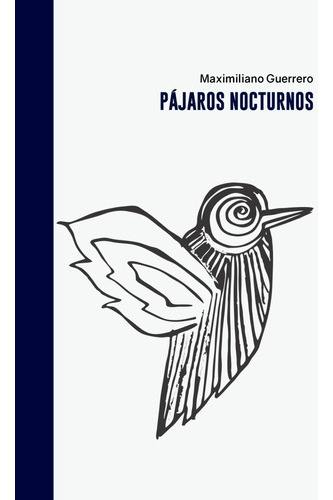 Pajaros Nocturnos - Maximiliano Guerrero - Ed. Halley 