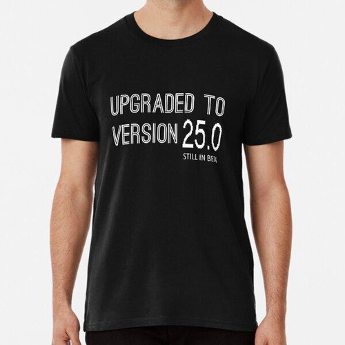 Remera Actualizado A La Versión 25.0 Camiseta Funny Software