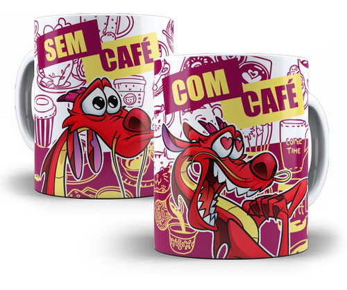 Caneca Mushu Mulan Com Café Sem Café Porcelana Personalizada