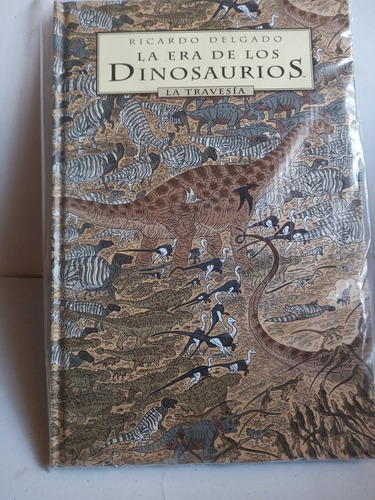 La Era De Los Dinosaurios.ricardo Delgado. Editorial Norma.