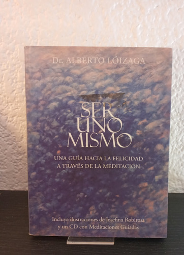 Ser Uno Mismo (sin Cd) - Alberto Lóizaga