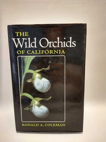 The Wild Orchids Of California Ronald A. Coleman Comstock