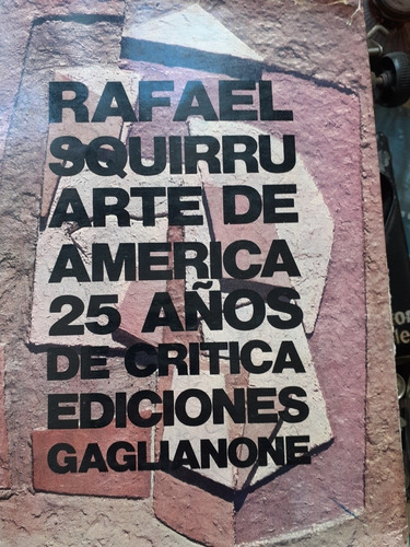 Rafael Squirru Arte De América 25 Años De Crítica