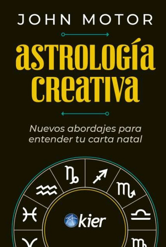 Astrologia Creativa: Nuevos Abordajes Para Entender Tu Carta