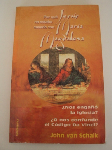 Porque Jesus No Estaba Casado Con Maria Magdalena John Van S