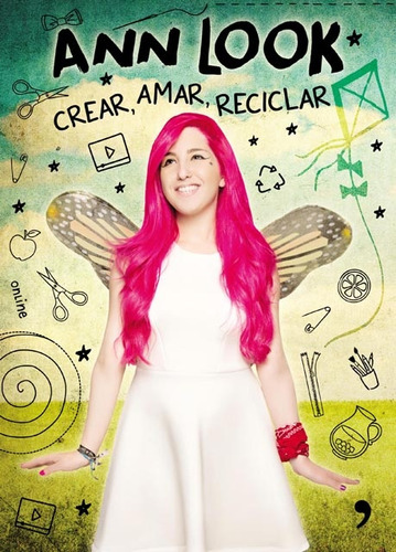 Crear Amar Reciclar - Ann Look