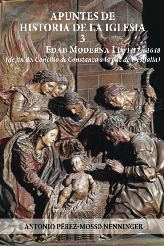 Historia De La Iglesia Vol 3: Edad Moderna I De 1417 A 1648