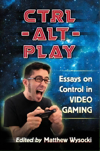 Ctrl-alt-play, De Matthew Wysocki. Editorial Mcfarland Co Inc, Tapa Blanda En Inglés