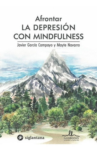 Afrontar La Depresión Mindfulness, García Campayo, Ilus