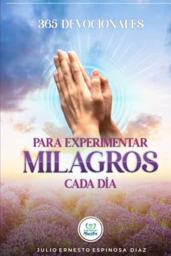 365 Devocionales Para Experimentar Milagros Cada Dia