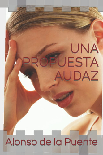 Libro: Una Propuesta Audaz (spanish Edition)