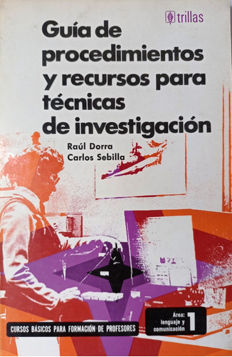 Libro, Guía Procedimientos Técnicas Investigación,raúl Dorra