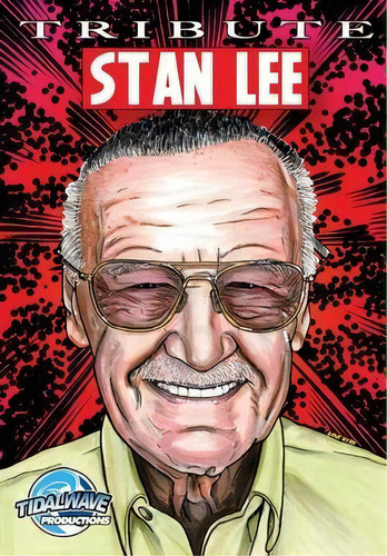 Tribute : Stan Lee, De Michael Frizell. Editorial Tidalwave Productions, Tapa Blanda En Inglés