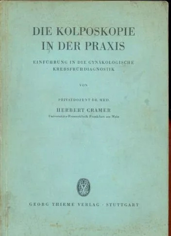 Herbert Cramer: Die Kolposkopie In Der Praxis