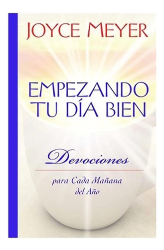 Libro: Empezando Tu Día Bien: Devociones Para Cada Mañana