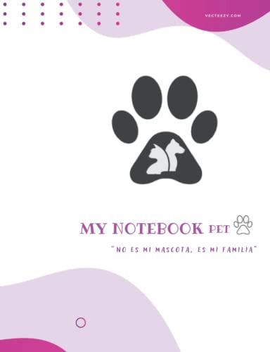 My Notebook Pet - Libreta De Apuntes - Veterinaria Mascotas