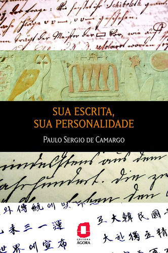 Sua Escrita, Sua Personalidade: Sua Escrita, Sua Personalidade, De Camargo, Paulo Sergio De. Editora Agora (summus), Capa Mole, Edição 1 Em Português