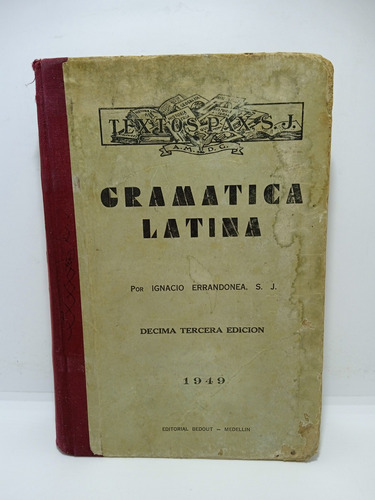Gramática Latina - Ignacio Errandonea - 13a Ed. - 1949 