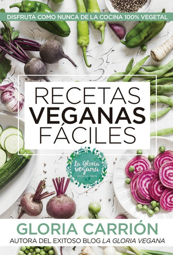 Recetas Veganas Fáciles | Gloria Carrión Moñiz