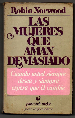 Las Mujeres Que Aman Demasiado -  Robin Norwood Usado (6)