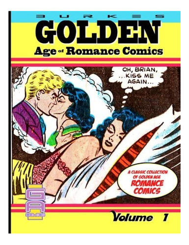 Libro: Burkes Golden Age Of Romance Comics: A Collection Of