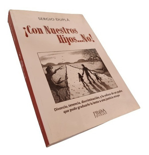 Sergio Duplá - ¡con Nuestros Hijos... No!