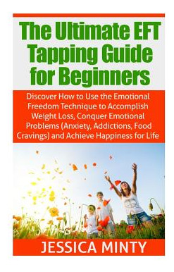 Libro The Ultimate Eft Tapping Guide For Beginners: Disco...