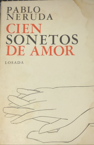  Cien Sonetos De Amor - Pablo Neruda - 2ª Ed. 1966 Tapa Dura