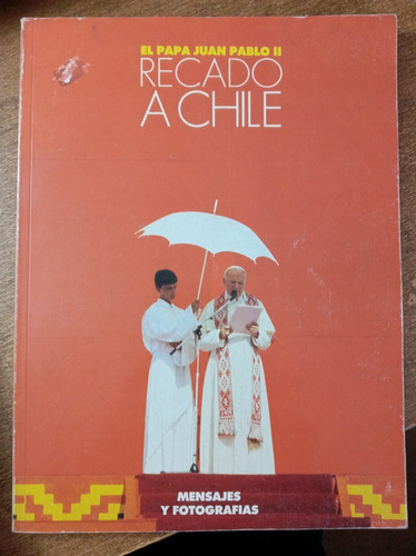El Papa Juan Pablo Ii : Recado A Chile