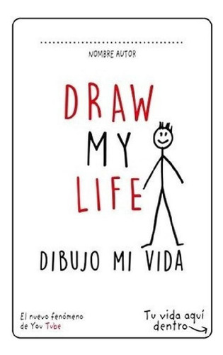 Draw My Life (dibujo Mi Vida) - Autores Varios