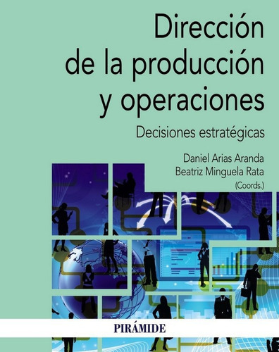DirecciÃÂ³n de la producciÃÂ³n y operaciones, de Arias Aranda, Daniel. Editorial Ediciones Pirámide, tapa blanda en español