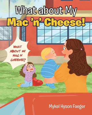 Libro What About My Mac 'n' Cheese! - Faeger, Mykel Hyson