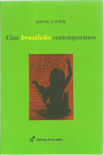 Cine Brasileño Contemporáneo - Ismail Xavier