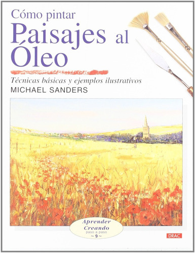 Cómo Pintar Paisajes Al Óleo, De Michael Sanders. Editorial Drac, Tapa Blanda En Español, 2006