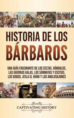 Libro Historia De Los Bã¡rbaros: Una Guã­a Fascinante De ...