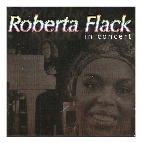 Cd Roberta Flack - Roberta Flack In Concert