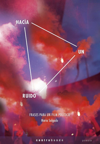 Hacia Un Ruido, Frases Para Un Film Politico - Fernandez Sal