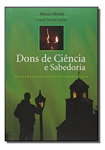 Dons De Ciência E Sabedoria, De Mendes- Marcio. Editora Canção Nova, Capa Mole Em Português, 2021