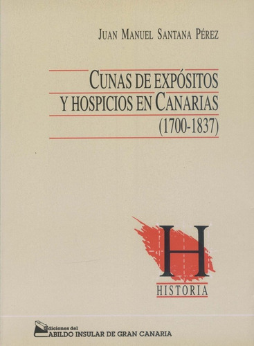 Cunas De Expositos Y Hospicios En Canarias (1700-1837) - ...