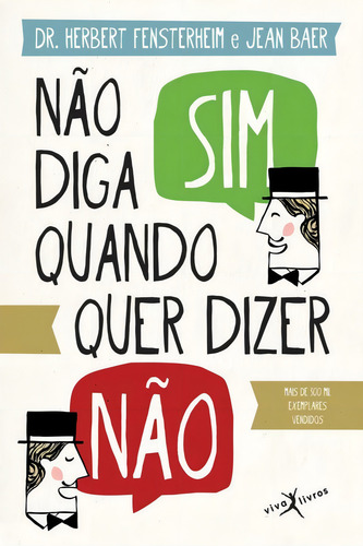 Não diga sim quando quer dizer não (edição de bolso), de Fensterheim, Hebert. Editorial Viva Livros, capa mole em português, 2013