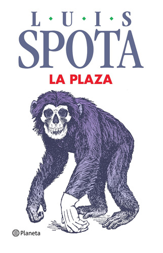 La plaza (2014), de Spota, Luis. Serie Fuera de colección Editorial Planeta México, tapa blanda en español, 2014